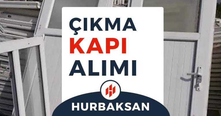 Çıkma Kapı Pencere Hurdası Alımı