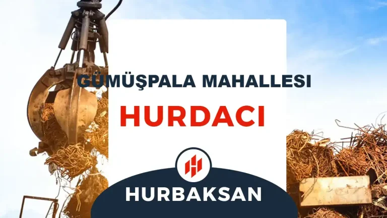 Gümüşpala Mahallesi Hurdacı